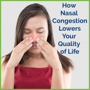 How Nasal Congestion Lowers Your Quality of Life - Houston Advanced Sinus